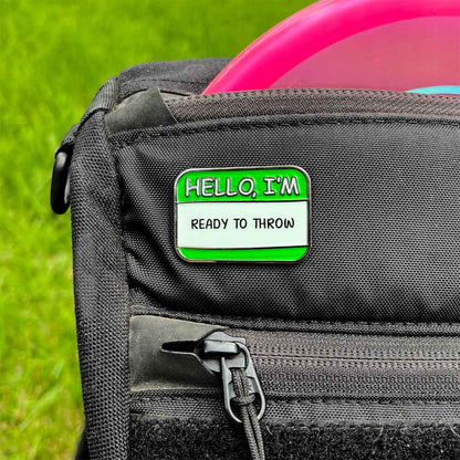 Hello I'm Ready To Throw Disc Golf Pin®